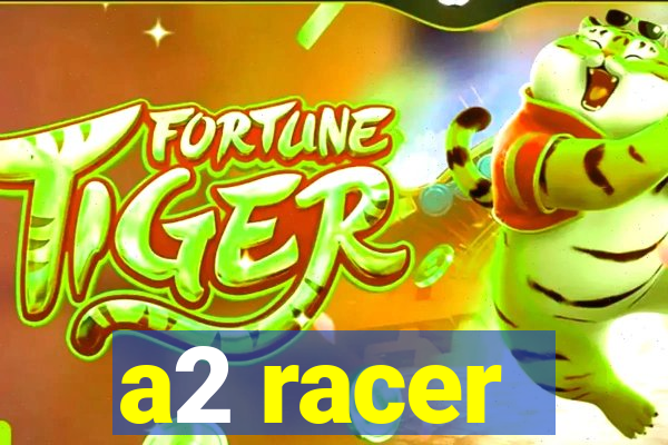 a2 racer - riscando o asfalto assistir